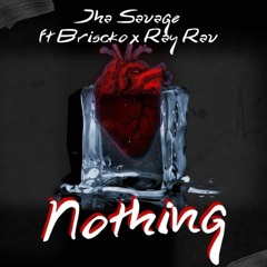 Jha Savage - Nothing Feat (WavyLyfe Briscko & Ray Rav)