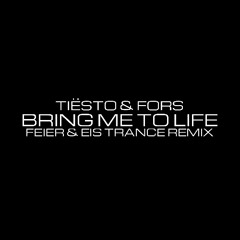 Tiësto & FORS - Bring Me To Life (FEIER & EIS Trance Remix) - Filtered - Download Orignal