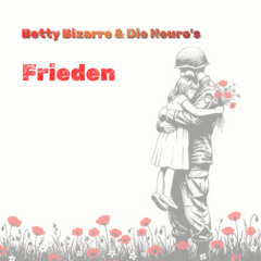 Betty Bizarre & Die Neuro´s - Frieden