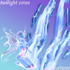 twilight coves (an extended play-octobertwos)
