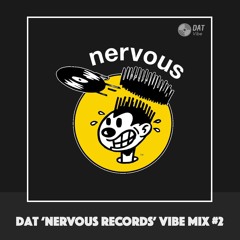 Dat 'Nervous Records" Vibe Mix #2 [Vinyl Only]