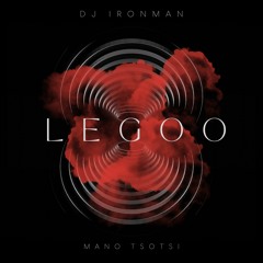 DJ Ironman - Legoo (feat. Mano Tsotsi)  (2023)