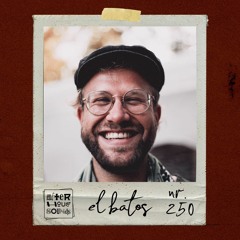 El Batos presents Afterhour Sounds Podcast Nr. 250