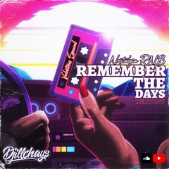 DJiLLCHAYS - REMEMBER THE DAYS, Nostalgia RNB MIXTAPE (VALENTINES SPECIAL)