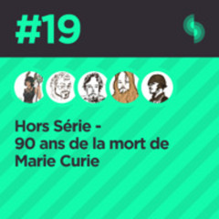 DTDR Hors Série #19 (90 ans de la mort de Marie Curie)