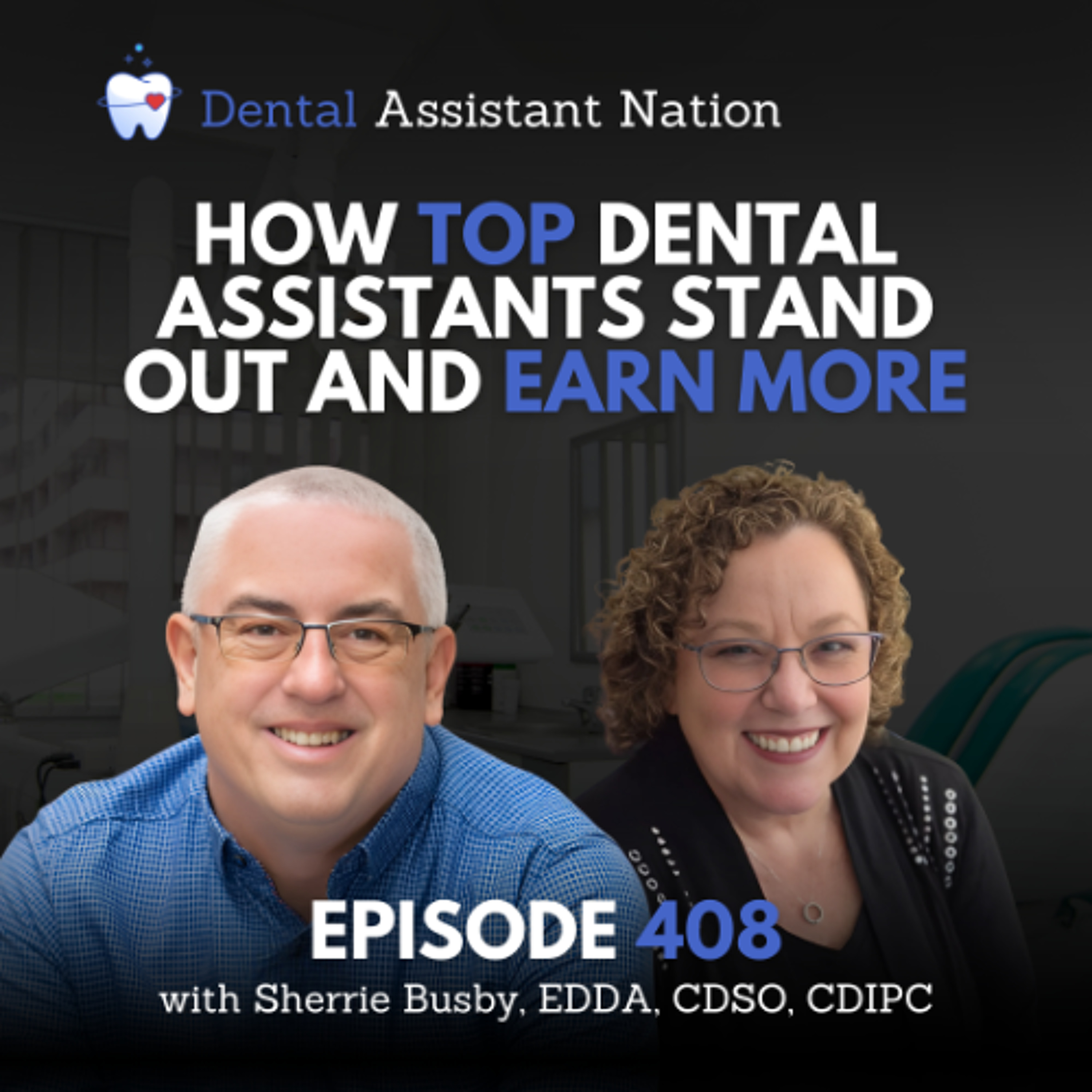 Episode 408: How Top Dental Assistants Stand Out and Earn More