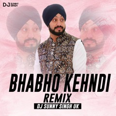 Bhabho Kehndi Remix Dj Sunny Singh Uk