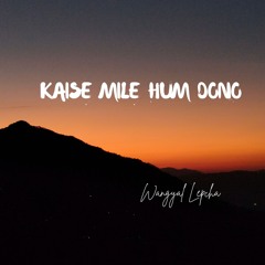 Kaise Mile Hum Dono