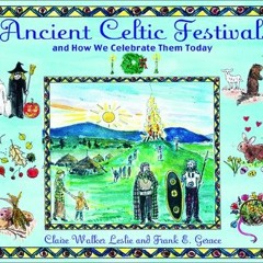 GET [EPUB KINDLE PDF EBOOK] The Ancient Celtic Festivals: and How We Celebrate Them T