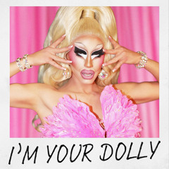 I’m Your Dolly