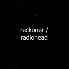 Reckoner Cover (Radiohead)