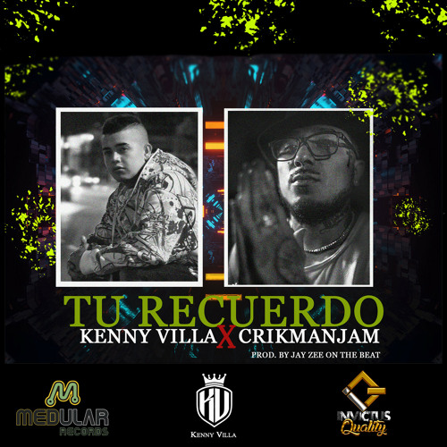 Kenny Villa - Tu Recuerdo (feat. Crikmanjam)