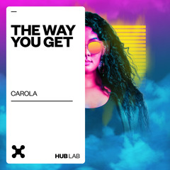 Carola - The Way You Get (Extended Mix)