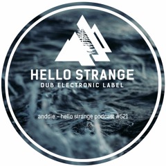 anddie - hello strange podcast #521