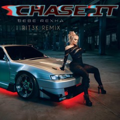 Chase It (RIT3K Remix)