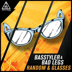 Basstyler & Bad Legs - Glasses