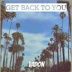 Vadon Get Back to You