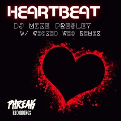 Mike Presley - Heartbeat (Wicked Wes Remix)