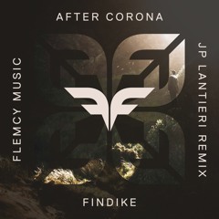 PREMIERE: Findike - After Corona (JP Lantieri Remix) [Flemcy Music]