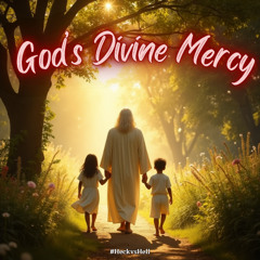 Heck Vs Hell Ep 69 - God’s Divine Mercy