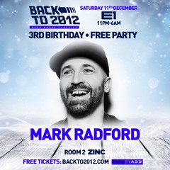 Mark Radford LIVE SET #BackTo2012 3rd Bday 12.11.21 @ E1