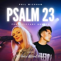 Phil Wickham feat. Tiffany Hudson - Psalm 23 Remix ( DJ Ändré Mäshup )
