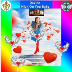 High On You Baby - Davieo - Jelly Donut Boy