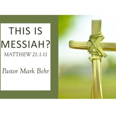 "This Is Messiah" By Pastor Mark Behr