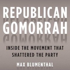 [PDF⚡READ❤ONLINE]  Republican Gomorrah: Inside the Movement that Shattered the Party