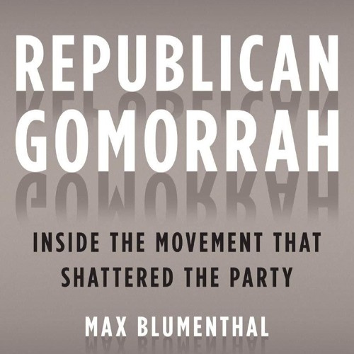 [PDF⚡READ❤ONLINE]  Republican Gomorrah: Inside the Movement that Shattered the Party