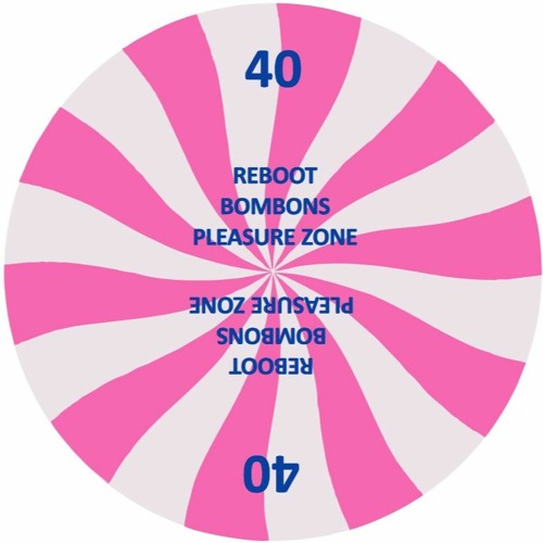 PLZ040 - Reboot - Bombons (Pleasure Zone)
