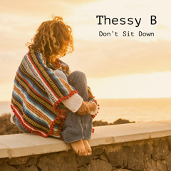 Thessy B - Don’t Sit Down