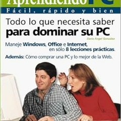 [DOWNLOAD $PDF$] Curso Practico de Computacion: Aprendiendo PC, Facil, Rapido y Bien (en Espano
