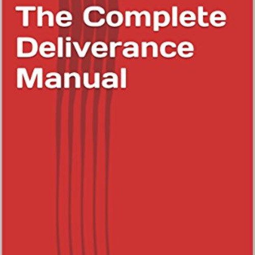 GET EPUB 📨 The Complete Deliverance Manual by  Gene B Moody KINDLE PDF EBOOK EPUB