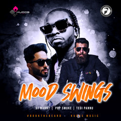 Mood Swings (DJ Manny remix)Tegi Pannu | Pop Smoke