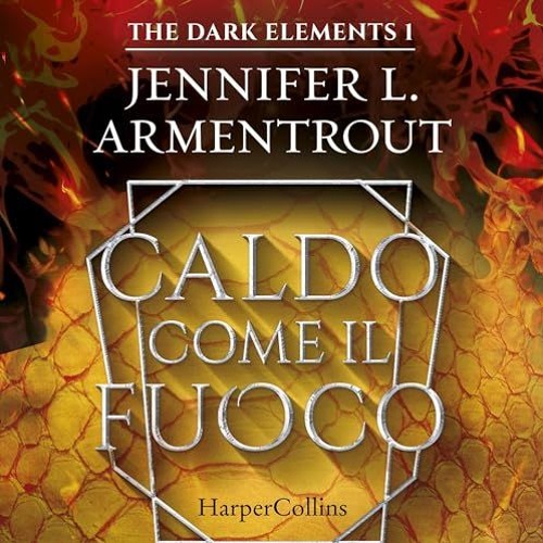 Audiolibro gratis 🎧 : Caldo Come Il Fuoco (The Dark Elements 1), Di Jennifer Armentrout