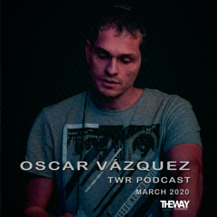 Oscar Vazquez - TWR Podcast [Mar.2020]