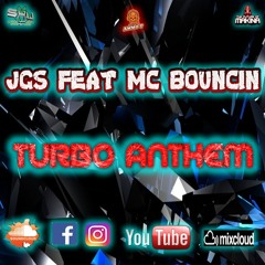 JGS & MC BOUNCIN - Turbo Anthem V.2 Dedicated to Mc Trouble
