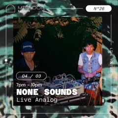 NONE SOUNDS [Analog Live] | Mirador Barcelona