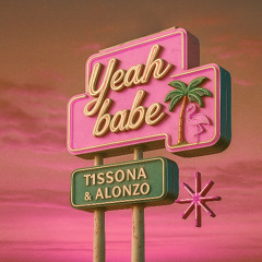 YEAH BABE - T1SsoNã & Alonzõ