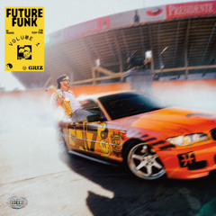 Stream GRiZ | Listen to Future Funk Volume 1 playlist online for