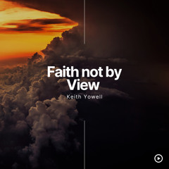 Faith not by View