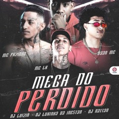 MC LK, MC CJ, MC DAAN, MC PKZINHO - MEGA DO PERDIDO - DJ LUIZIN, DJ LUKINHA DA INESTAN & DJ NATTAN