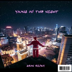 YOUNG OF THE NIGHT