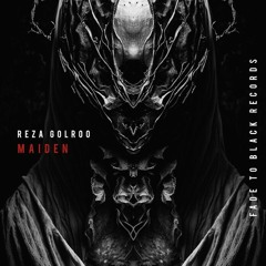 Reza Golroo - Maiden ( Fade To Black Records )