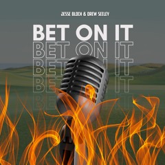 Bet On It (feat. Drew Seeley) *OUT NOW*