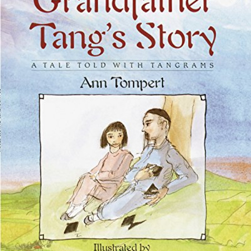[ACCESS] EPUB 🖍️ Grandfather Tang's Story (Dragonfly Books) by  Ann Tompert &  Rober