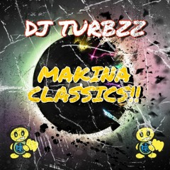 DJ TURBZZ MAKINA CLASSICS!!