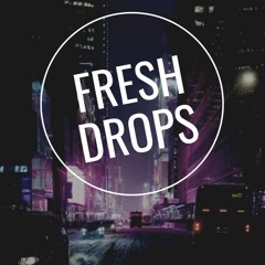 Fresh Drops