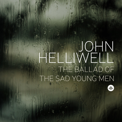 Stream The Ballad of the Sad Young Men by John Helliwell | Listen ...